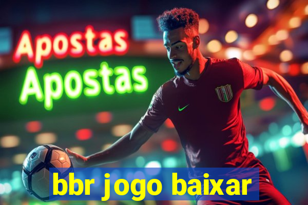 bbr jogo baixar